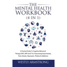 The Mental Health Workbook (4 in 1): A Practical Guide To Cognitive Behavioral Therapy (CBT), DBT & ACT for Overcoming Social Anxiety, Panic Attacks,