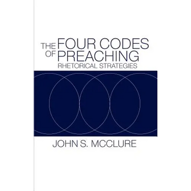 The Four Codes of Preaching: Rhetorical Strategies
