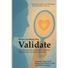 Before Anything Else, Validate: The Missing Link in Healing, Leadership, Relationships, and Personal Growth