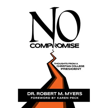No Compromise: Thoughts from a Christian College President