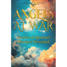 Angels At War: Secrets of Spiritual Warfare Revealed: