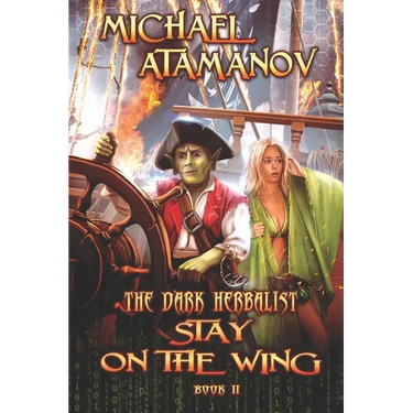Stay on the Wing (The Dark Herbalist Book #2): LitRPG series
