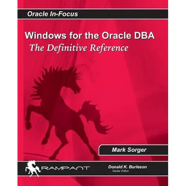 Windows for the Oracle DBA: The Definitive Reference