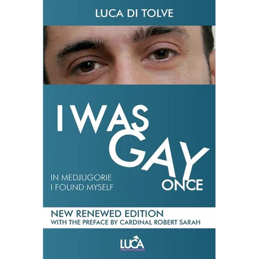 I WAS GAY ONCE in Medjugorje I found myself