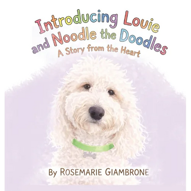 Introducing Louie and Noodle the Doodles A Story from the Heart