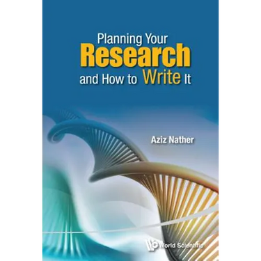 Planning Your Research and How to Write It