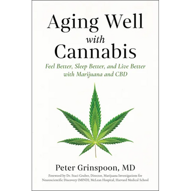 Aging Well with Cannabis: Feel Better, Sleep Better, and Live Better with Marijuana and CBD