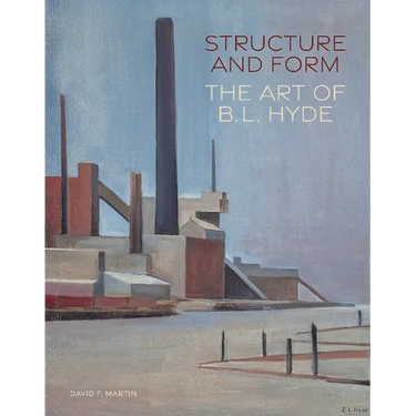 Structure and Form: The Art of B. L. Hyde