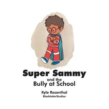 Super Sammy: And the Bully at School