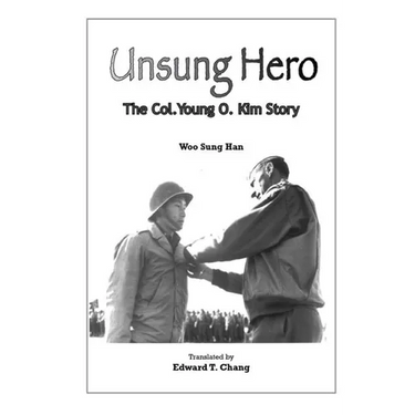 Unsung Hero: The Col. Young O. Kim Story