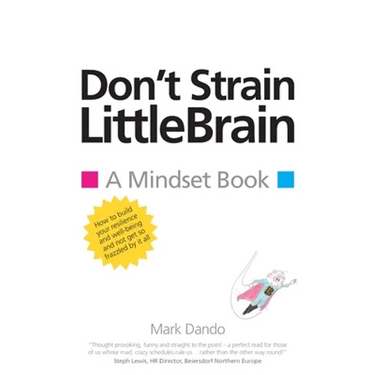 Don't Strain LittleBrain: A Mindset Book