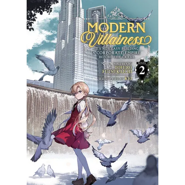 Modern Villainess: It's Not Easy Building a Corporate Empire Before the Crash (Light Novel) Vol. 2
