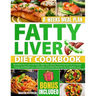 Fatty Liver Diet Cookbook: Revitalize Your Liver and Anjoy 2000 Days of Easy, Proven Recipes for Increased Energy and Weight Loss, Along With an