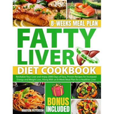 Fatty Liver Diet Cookbook: Revitalize Your Liver and Anjoy 2000 Days of Easy, Proven Recipes for Increased Energy and Weight Loss, Along With an