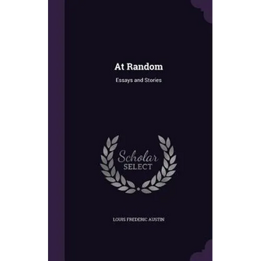 At Random: Essays and Stories