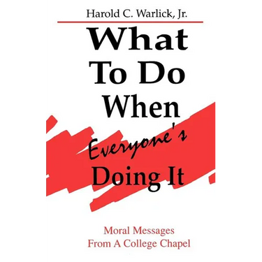 What To Do When, Everyone's Doing It: Moral Messages From A College Chapel