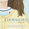 Courageous: Inspiring Courage Through Classic Literature