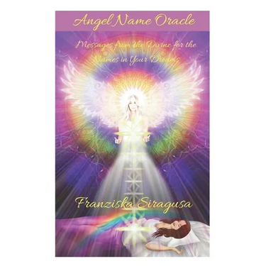 Angel Name Oracle: Messages from the Divine for the Names in Your Dreams