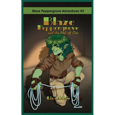 Blaze Peppergrove and the Web of Lies: Blaze Peppergrove Adventures #2