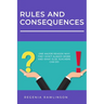 Rules and Consequences: One Major Reason Whay They Don't Always Work and What Else Teachers Can Do