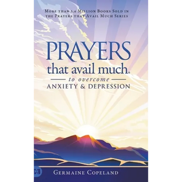 Prayers that Avail Much to Overcome Anxiety and Depression