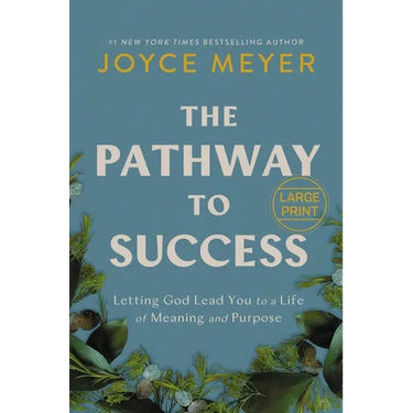 The Pathway to Success: Letting God Lead You to a Life of Meaning and Purpose