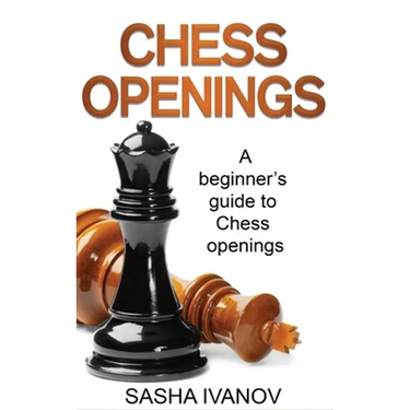 Chess Openings: A Beginner's Guide to Chess Openings