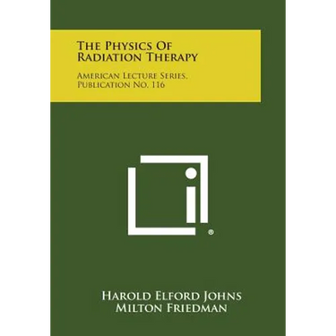 The Physics Of Radiation Therapy: American Lecture Series, Publication No. 116