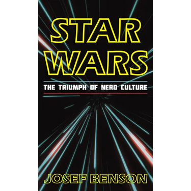 Star Wars: The Triumph of Nerd Culture