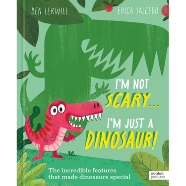 I'm Not Scary . . . I'm Just a Dinosaur