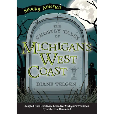The Ghostly Tales of Michigan's West Coast