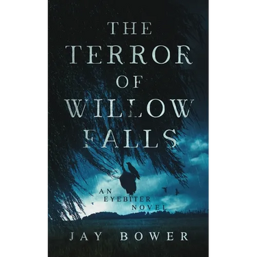 The Terror of Willow Falls: An Eyebiter Novel