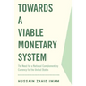 Towards a Viable Monetary System: The Need for a National Complementary Currency for the United States