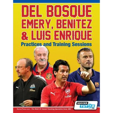 Del Bosque, Emery, Benitez & Luis Enrique - Practices and Training Sessions