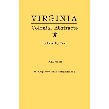 Virginia Colonial Abstracts. Volume III