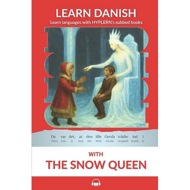 Learn Danish with The Snow Queen: Interlinear Danish to English