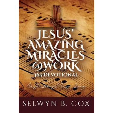 Jesus' Amazing Miracles (JAMS) @ Work 365 Day Devotional: My Story/My Song