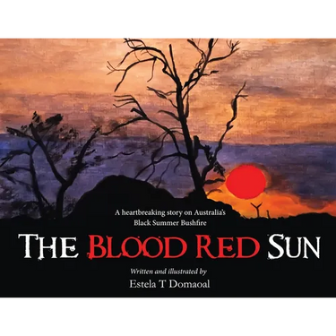 The Blood Red Sun - A Heartbreaking Story on Australia's Black Summer Bushfire