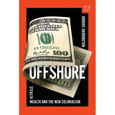 Offshore: Stealth Wealth and the New Colonialism