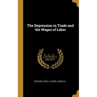 The Depression in Trade and the Wages of Labor