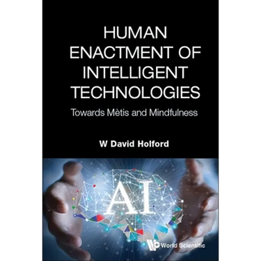 Human Enactment of Intelligent Technologies