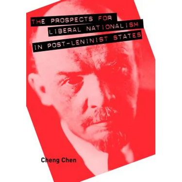 The Prospects for Liberal Nationalism in Post-Leninist States