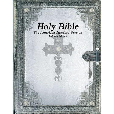 Holy Bible, The American Standard Version, Yahweh Edition