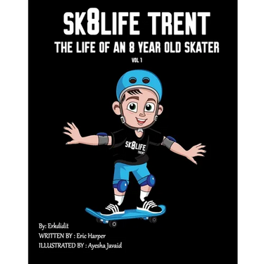 Sk8Life Trent: The Life Of an 8 Year Old Skater: Volume 1