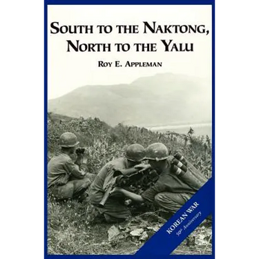 The U.S. Army and the Korean War: South to the Naktong, North to the Yalu