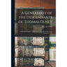 A Genealogy of the Descendants of Thomas Olney: an Original Propretor of Providence, R. I., Who Came From England in 1635