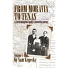 From Moravia to Texas: A Czech Immigrant Family's Pioneering Journey' (Vol 1)