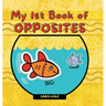 My 1st Book of Opposites: Fun Early Learning book for Babies, Toddlers and Kids ages 2+