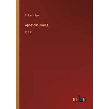 Apostolic Times: Vol. II