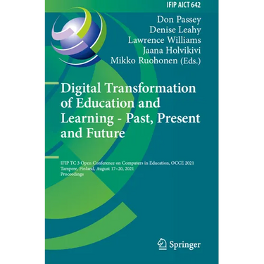 Digital Transformation of Education and Learning - Past, Present and Future: Ifip Tc 3 Open Conference on Computers in Education, Occe 2021, Tampere,